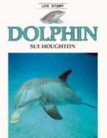 Dolphin (Life Story) 0816727686 Book Cover
