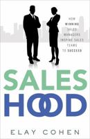 Saleshood: How Winning Sales Managers Inspire Sales Teams to Succeed 1626340498 Book Cover