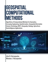 Geospatial Computational Methods: Algorithms of Computational Methods for Geomatics, Surveying Engineering, Geoinformatics, Geospatial Information Sci 1599426447 Book Cover