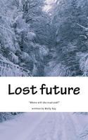 Lost Future: Where will the road end? 1536893110 Book Cover