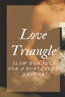 Love Triangle: Slow Romance For A Burlesque Dancer: Miserable Boss null Book Cover