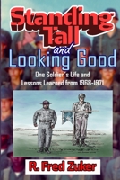 Standing Tall and Looking Good: One Soldier's Life and Lessons Learned from 1968-1971 0971943907 Book Cover
