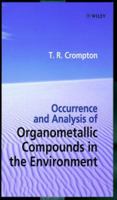 Occurrence and Analysis of Organometallic Compounds in the Environment 0471976075 Book Cover