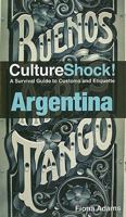 Culture Shock!: Argentina 0761453970 Book Cover
