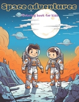 Space adventures coloring book for kids B0CD91NDSW Book Cover