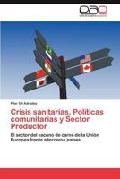 Crisis Sanitarias, Politicas Comunitarias y Sector Productor 3659043109 Book Cover