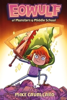 EOWULF: OF MONSTERS AND MIDDLE SCHOOL 1035041324 Book Cover