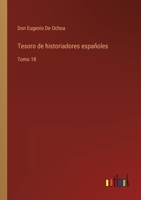 Tesoro de historiadores españoles: Tomo 18 3368106783 Book Cover