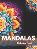 Mandalas for Beginners Coloring Book: High Quality +100 Beautiful Designs B0CPPYRX8N Book Cover