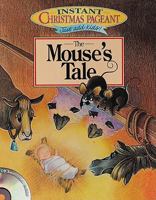 The Mouse's Tale (Instant Christmas Pageant) 0764423525 Book Cover