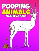 Pooping Animals Colouring Book: A Funny Coloring Book for Adults Kids Gag Gifts White Elephant Gifts 1657019543 Book Cover
