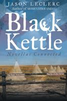 Black Kettle: Novellas Connected 1480828874 Book Cover