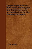 Longer English Poems - With Notes, Philological and Explanatory, and an Introduction on the Teaching of English 1445577550 Book Cover