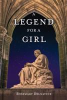 A Legend for a Girl 154505844X Book Cover