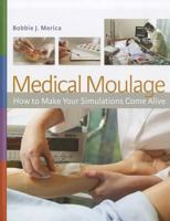 Medical Moulage: How to Make Your Simulations Come Alive 0803624999 Book Cover