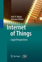 Internet of Things: Legal Perspectives 3642445578 Book Cover