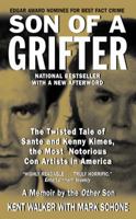 Son of a Grifter: The Twisted Tale of Sante and Kenny Kimes, the Most Notorious Con Artists in America: A Memoir By The Other Son 0060188650 Book Cover