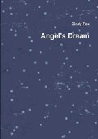 Angel's Dream 0557386462 Book Cover