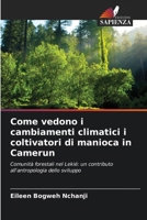 Come vedono i cambiamenti climatici i coltivatori di manioca in Camerun (Italian Edition) 6209428886 Book Cover