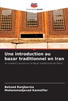 Une introduction au bazar traditionnel en Iran 6204793993 Book Cover