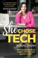 She Chose TECH: The essential guide to inspire and empower women in tech 1784529753 Book Cover