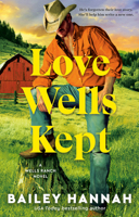 Love Wells Kept: A Wells Ranch Novel B0FV8CYS1X Book Cover