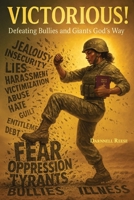VICTORIOUS!: Defeating Bullies and Giants God's Way (Victorious With God) B0G7XRJG2R Book Cover