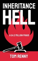 Inheritance Hell: A £4.2 Million Fraud 1917329326 Book Cover