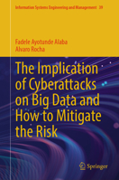 The Implication of Cyberattacks on Big Data and How to Mitigate the Risk 3031885694 Book Cover