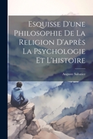 Esquisse D'une Philosophie De La Religion D'après La Psychologie Et L'histoire 1022504738 Book Cover