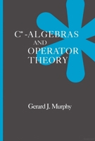 C*-Algebras and Operator Theory 0125113609 Book Cover