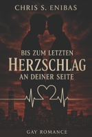 Bis zum letzten Herzschlag an deiner Seite: Gay Romance (German Edition) 1793853894 Book Cover