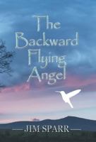 The Backward Flying Angel 1506902111 Book Cover