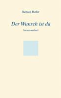 Der Wunsch ist da: Szenenwechsel 3833407506 Book Cover