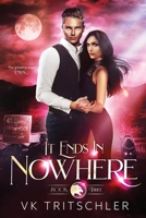 It Ends in Nowhere: Nowhere Pack Book 3 (The Nowhere Pack) 0648383571 Book Cover