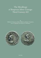 The Metallurgy of Bosporan Silver Coinage: Third Century Ad 9042949309 Book Cover