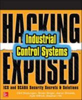 Hacking Exposed Industrial Control Systems: ICS and Scada Security Secrets & Solutions 1259589714 Book Cover