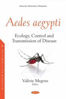 Aedes Aegypti: Ecology, Control and Transmission of Disease 1536181978 Book Cover