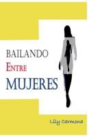 Bailando entre mujeres 1975878418 Book Cover