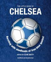 The Little Book of Chelsea: Bursting with Shedloads of True-Blue Quotes! 1780975880 Book Cover