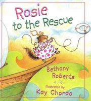 Rosie to the Rescue 0805064869 Book Cover