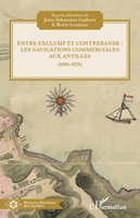Entre exclusif et contrebande (Histoire Maritime Des Antilles/Maritime History Of Antilles) (French Edition) 2140288106 Book Cover