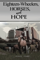 Eighteen-Wheelers, Horses, and Hope 1951302680 Book Cover