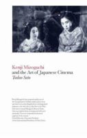 Kenji Mizoguchi and the Art of Japanese Cinema 1847882307 Book Cover