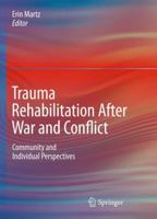 Trauma Rehabilitation After War And Conflict: Community And Individual Perspectives 1441957219 Book Cover