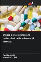 Studio delle interazioni molecolari nelle miscele di farmaci (Italian Edition) 6208614791 Book Cover