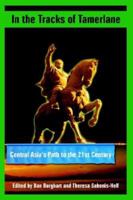In the Tracks of Tamerlane: Central Asia's Path to the 21st Century 1478268166 Book Cover
