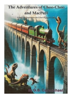 The Adventures of Choo-Choo and MacPuff 195841834X Book Cover