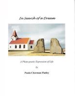 In Search of a Dream: A Photo-poetic Expression of Life 1517665744 Book Cover