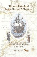 Thomas Fairchild: Puritan Merchant & Magistrate 0595408702 Book Cover